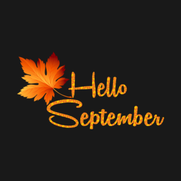 Discover Hello September - September Birthday 2020 - T-Shirt