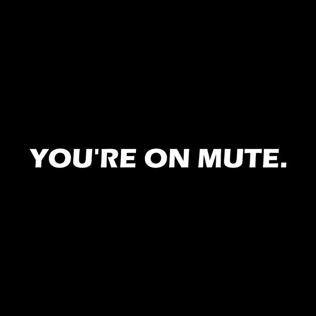 You're on mute by GodiesForHomies