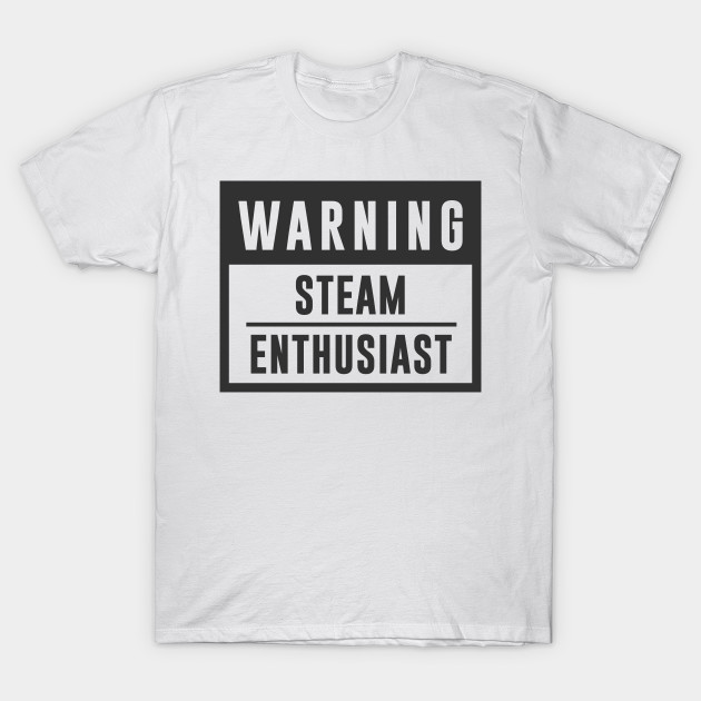 Train Design Warning Steam Enthusiast Steam Trains T Shirt