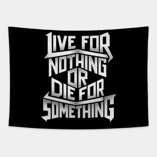 live nothing die something Tapestry