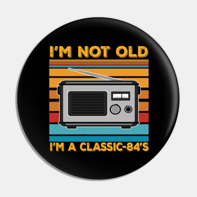 im not old im a classic 84s Pin by thexsurgent