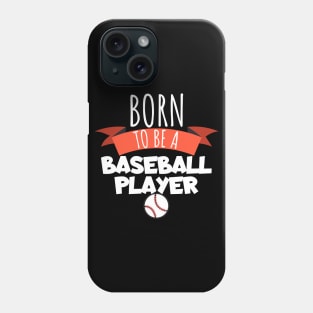 Born to be a baseball player Phone Case