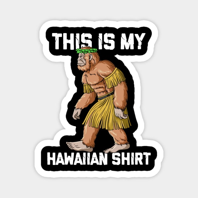 This Is My Hawaiian Shirt Funny Bigfoot Hawaiian Magnet by peskyrubeus