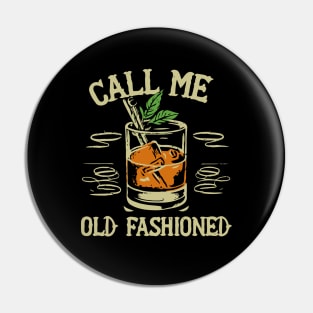 Call Me Old Fashioned. Pin