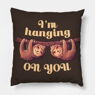 I'm Hanging On You Cute Lover Lazy Gift Pillow