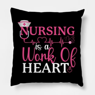 Nursing is a work of heart Pillow