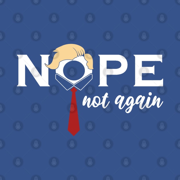 Discover Nope Not Again Trump 2024 T-Shirt