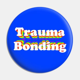 Trauma Bonding - Rainbow Pin