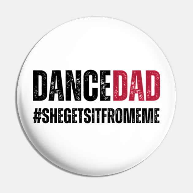 Funny Proud Dance Dad Gift Pin by Davidsmith