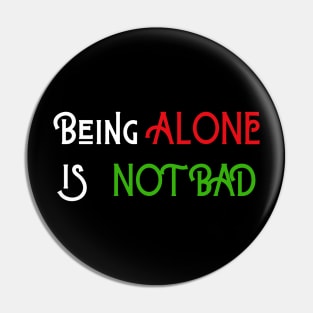 Being Alone is Not Bad Pin