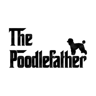 The Poodlefather - Poodle Dad T-Shirt