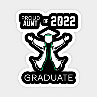 Proud aunt of 2022 graduate green Magnet