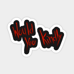 Would You Kindly - Bioshock Magnet