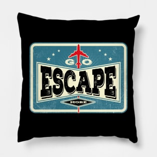 Go Escape More Pillow