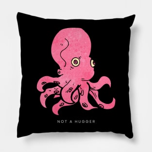 not a hugger | pink octopus | large print Pillow