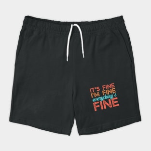 Its fine im fine everything is fine Shorts