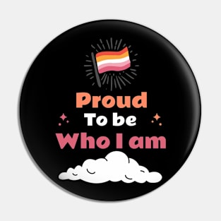 Proud to be who I am. Pin