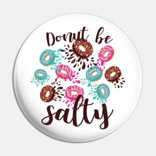 Donut be Salty Pin