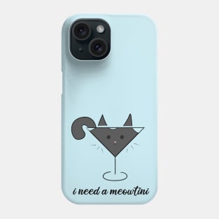 I need a Meowtini Black Cat Phone Case