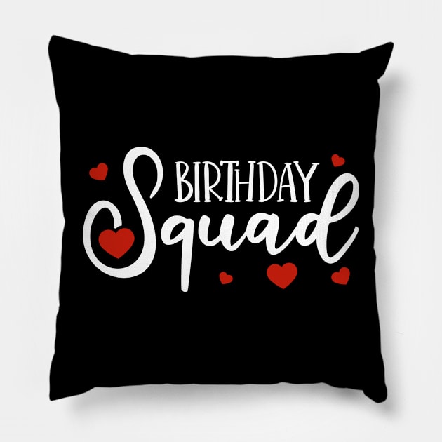 Birthday Squad Pillow by TheBestHumorApparel