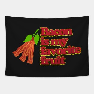 Bacon is my favorite fruit Tapestry