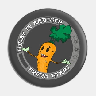 Today is Another Fresh Start Pin