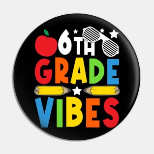 6th Grade Vibes Teachers Boys Girls Funny Back To School Pin