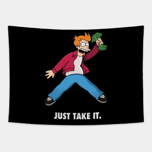 Just take it. Tapestry