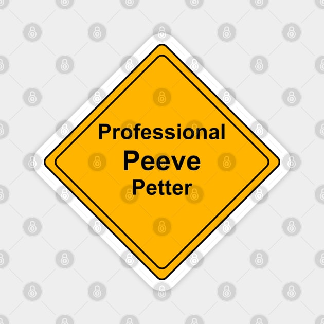 Professional Peeve Petter Magnet by JAC3D