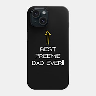 Best Preemie Dad Ever Phone Case