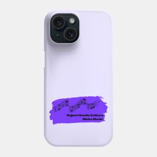 Reject Hustle Culture - Make Music (Violet) Phone Case
