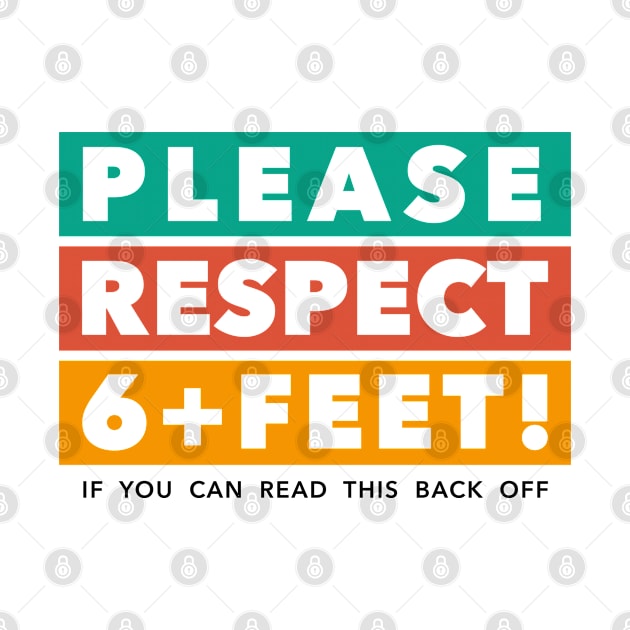 Please Respect 6+Feet by graphicmeyou