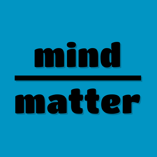 Mind over matter by LM Designs by DS