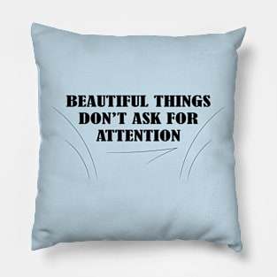 Beautiful things Pillow