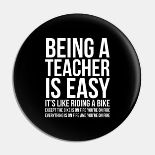 Being A Teacher Is Easy Pin