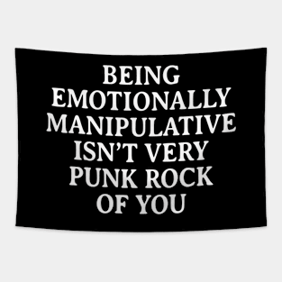 Being Emotionally Manipulative Isn't Very Punk Rock of You Tapestry