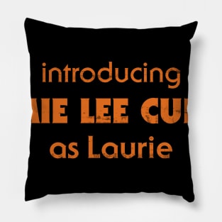 Introducing Jamie Lee Curtis as Laurie - HALLOWEEN Pillow