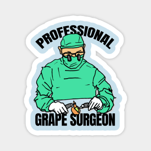 Professional Grape Surgeon Magnet