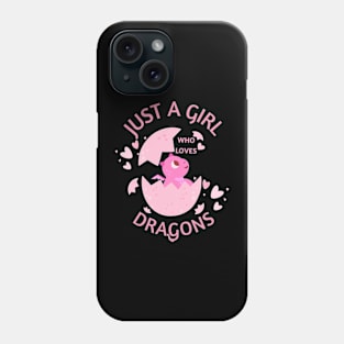 Just a Girl who Loves Dragons Phone Case