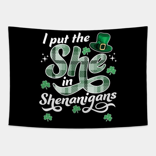 I Put The She In The Shenanigans St Patricks Day Funny Tapestry by OrangeMonkeyArt