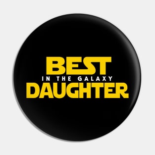 Best Daughter in the Galaxy Pin