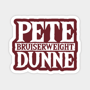 The Bruiserweight Pete Dunne Magnet