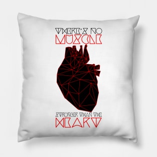 There's No Muscle Stronger Than The Heart Pillow