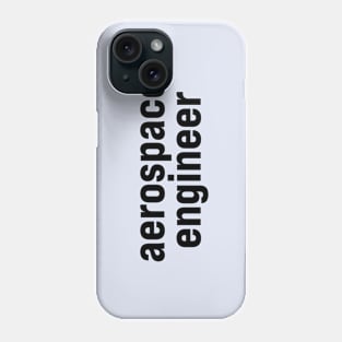 Aerospace Engineer Phone Case