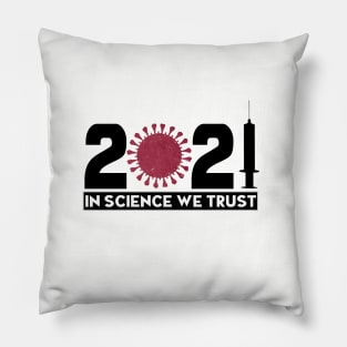 Pro Vaccination 2021 In Science We Trust Design Pillow