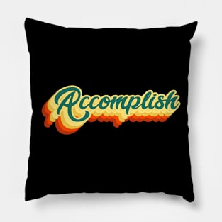 Accomplish Retro Faded Sunset Aesthetic Typography Pillow