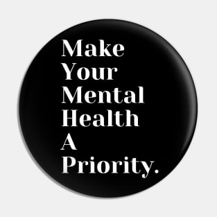 Make Your Mental Health A Priority Pin