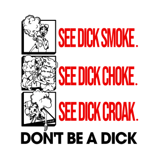 Don't Be a Dick T-Shirt