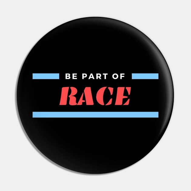 Be Part Of Race Pin by Abeer Ahmad