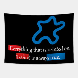 Truth about T-shirts Tapestry